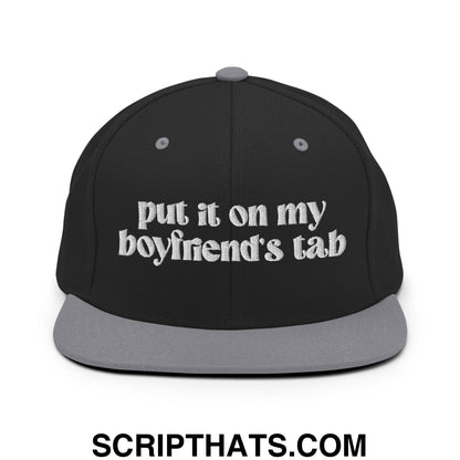 Put it on My Boyfriend's Tab Embroidered Flat Brim Bill Snapback Hat Black Silver
