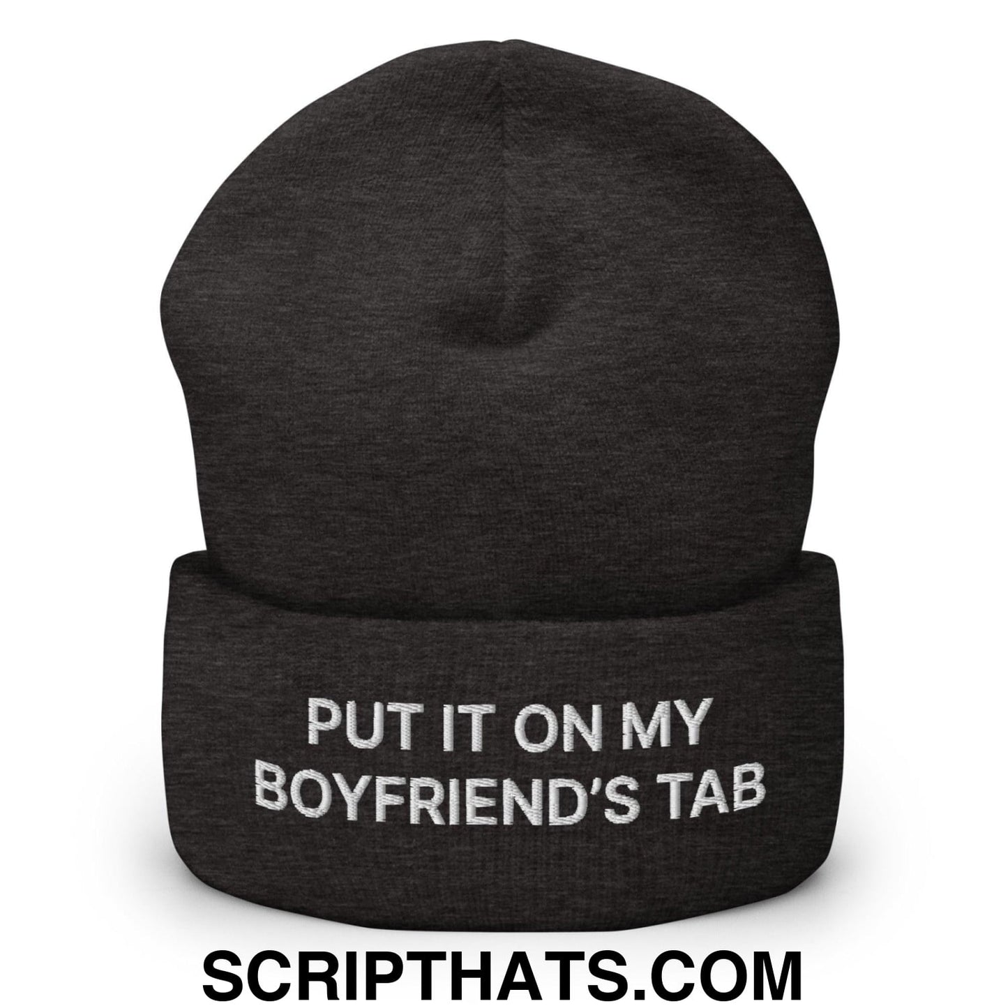 Put It on My Boyfriend's Tab Embroidered Knit Cuffed Beanie Dark Grey
