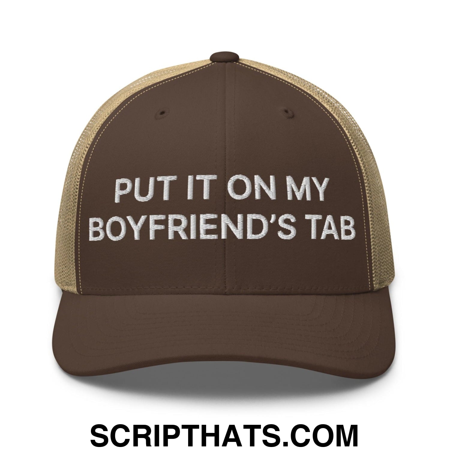 Put It on My Boyfriend's Tab Embroidered Mesh Trucker Hat Brown Khaki