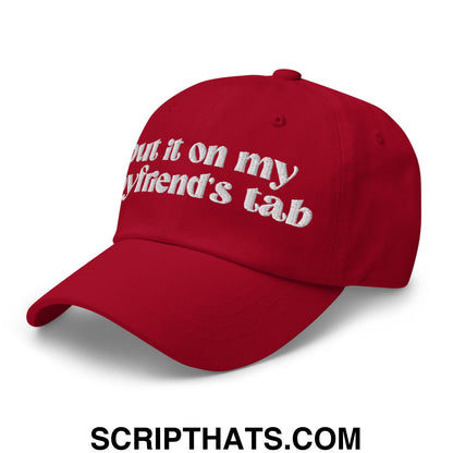 Put it on My Boyfriend's Tab Embroidered Unstructured Dad Hat Cranberry