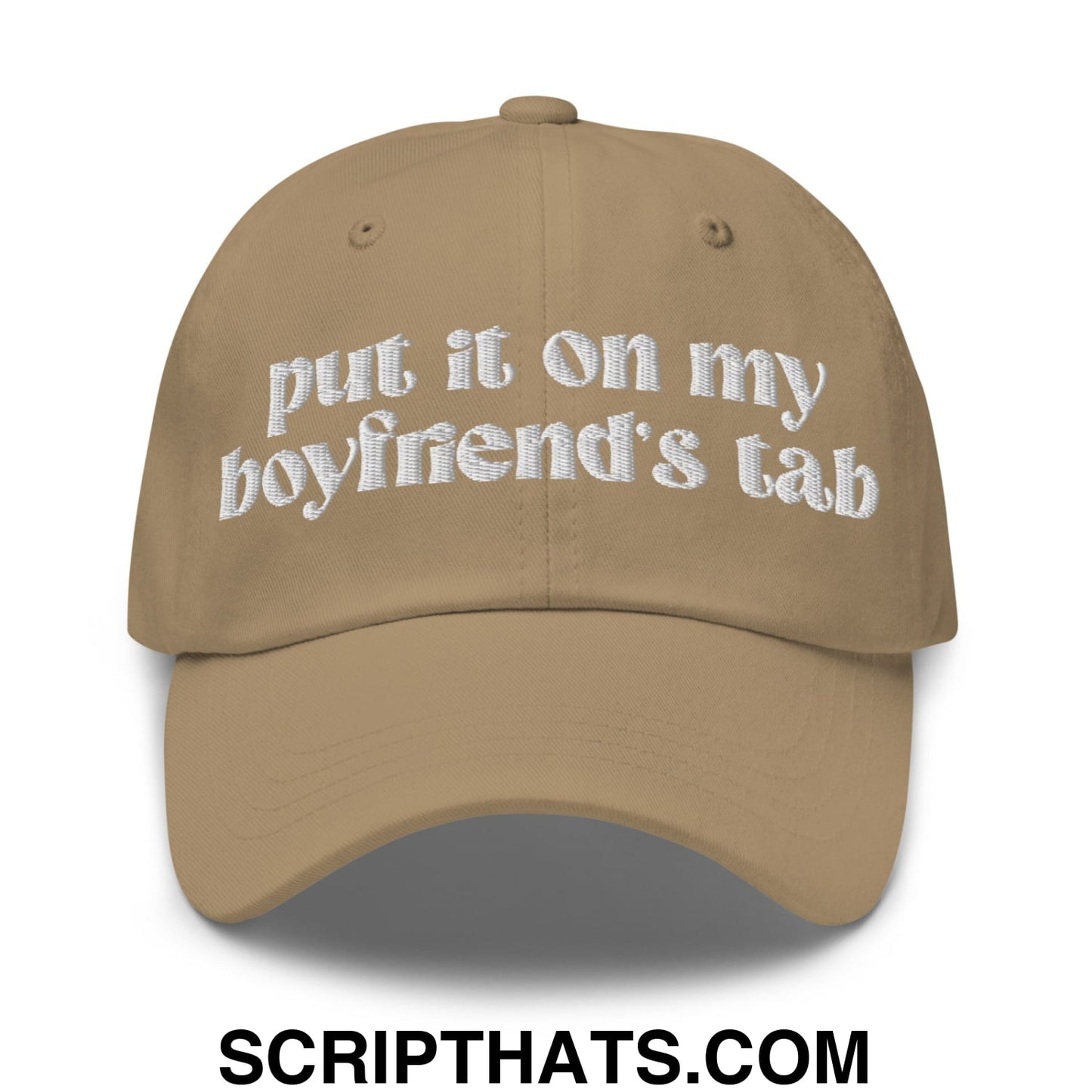 Put it on My Boyfriend's Tab Embroidered Unstructured Dad Hat Khaki