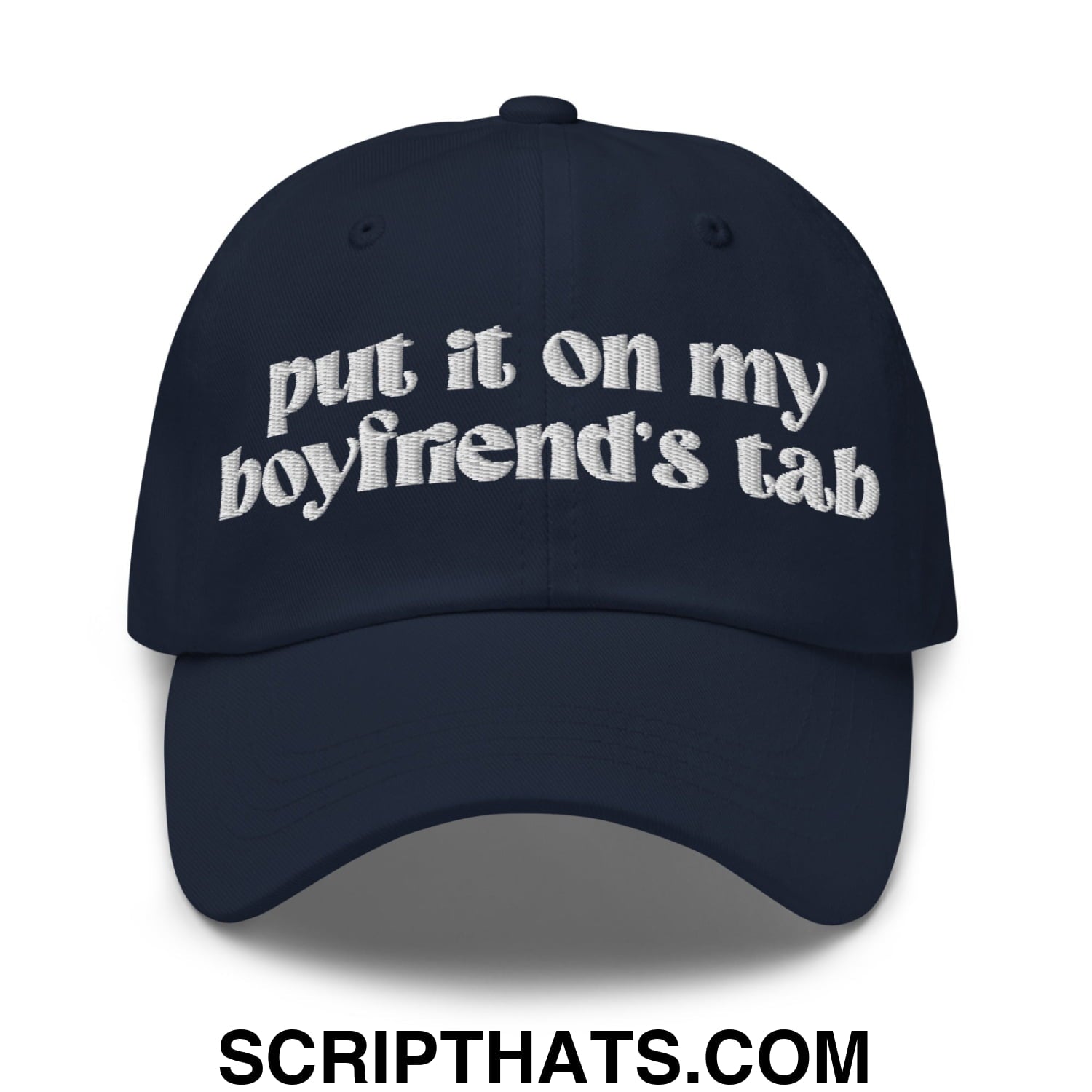 Put it on My Boyfriend's Tab Embroidered Unstructured Dad Hat Navy