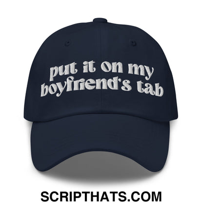 Put it on My Boyfriend's Tab Embroidered Unstructured Dad Hat Navy
