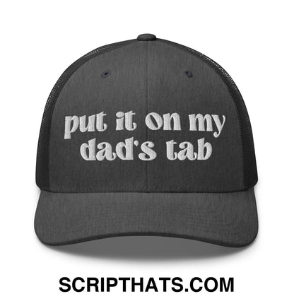 Put it on My Dad's Tab Embroidered Classic Mesh Trucker Hat Dark Heather Gray