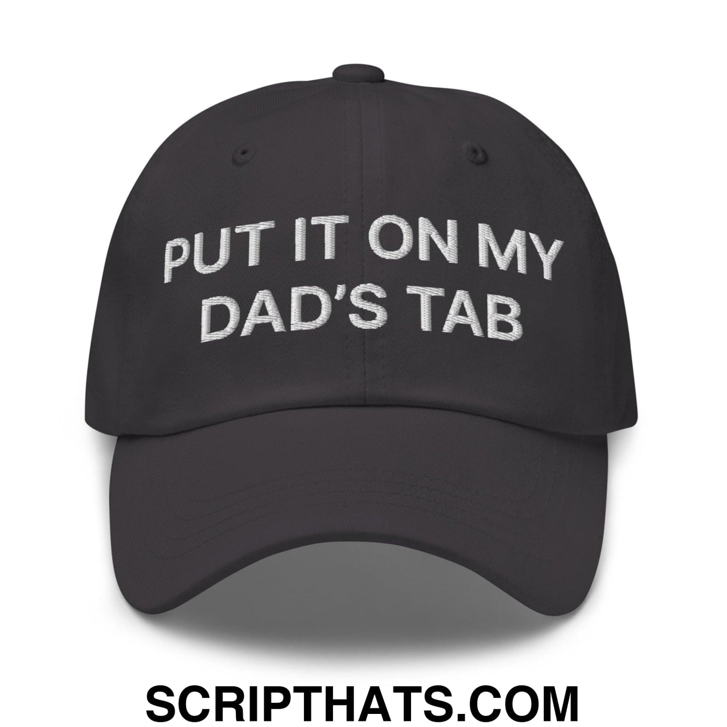 Put It on My Dad's Tab Embroidered Dad Hat Dark Grey