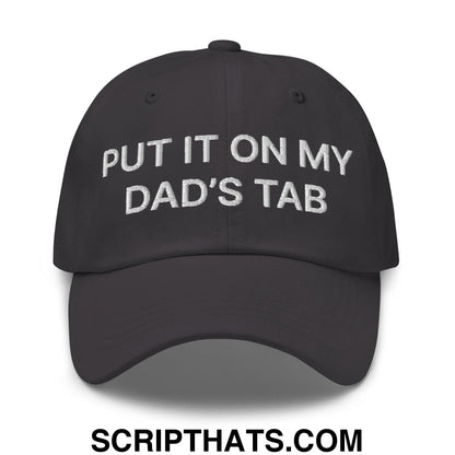 Put It on My Dad's Tab Embroidered Dad Hat Dark Grey