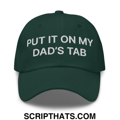 Put It on My Dad's Tab Embroidered Dad Hat Spruce