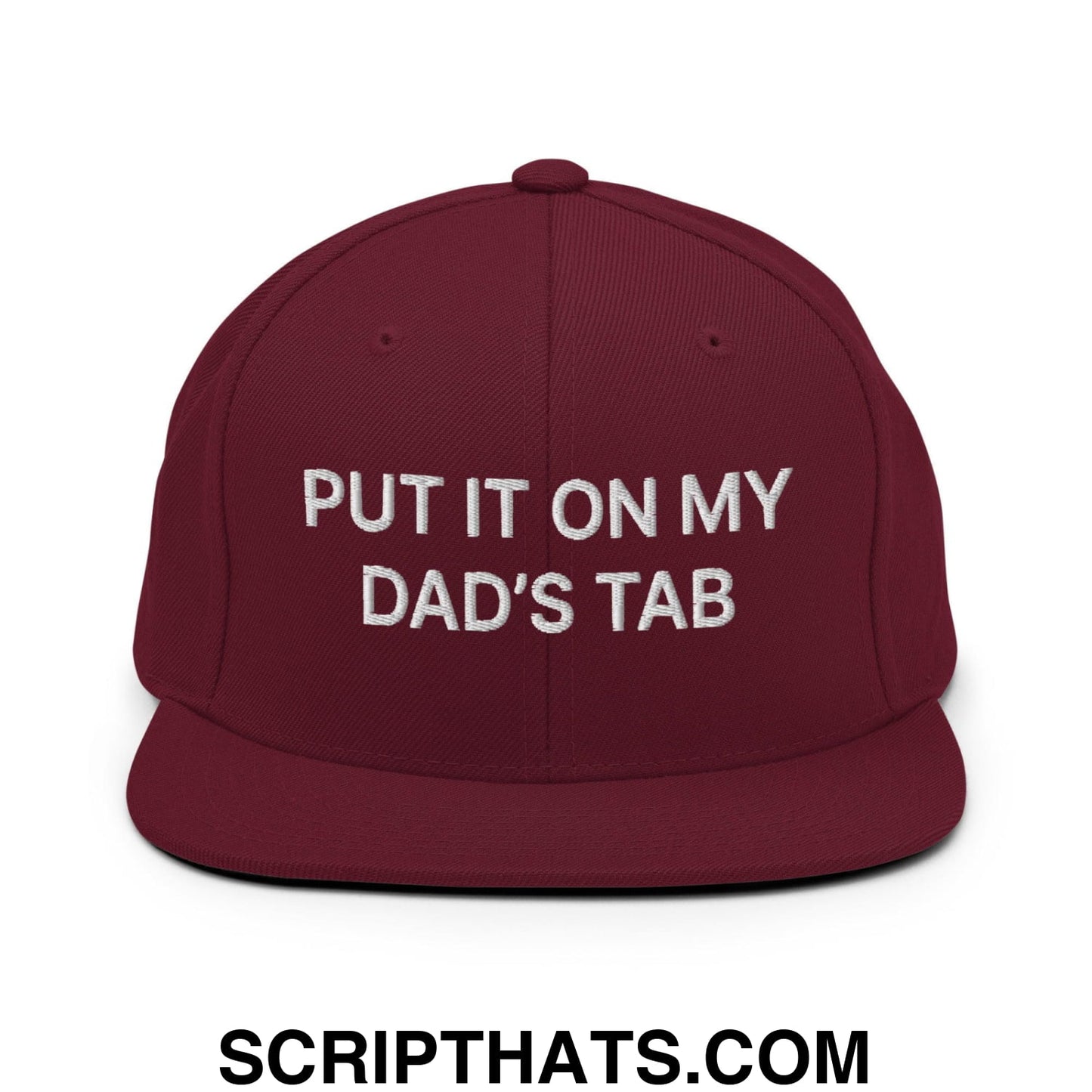 Put It on My Dad's Tab Embroidered Flat Bill Brim Snapback Hat Maroon