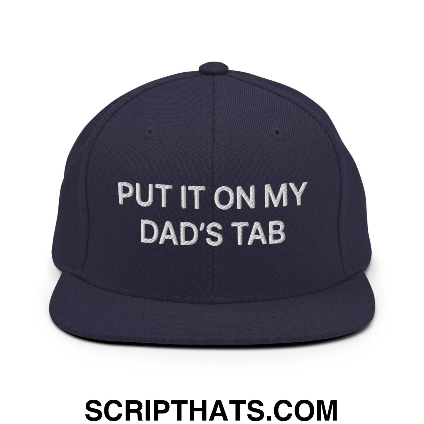 Put It on My Dad's Tab Embroidered Flat Bill Brim Snapback Hat Navy