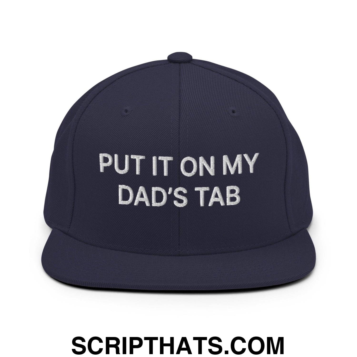 Put It on My Dad's Tab Embroidered Flat Bill Brim Snapback Hat Navy