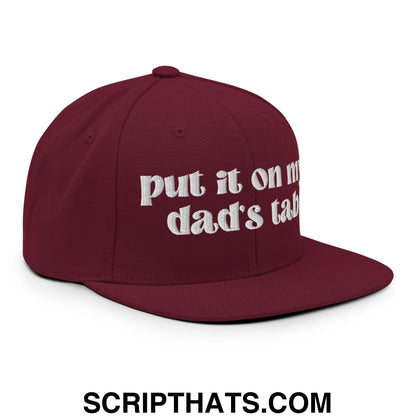 Put it on My Dad's Tab Embroidered Flat Brim Bill Snapback Hat Maroon