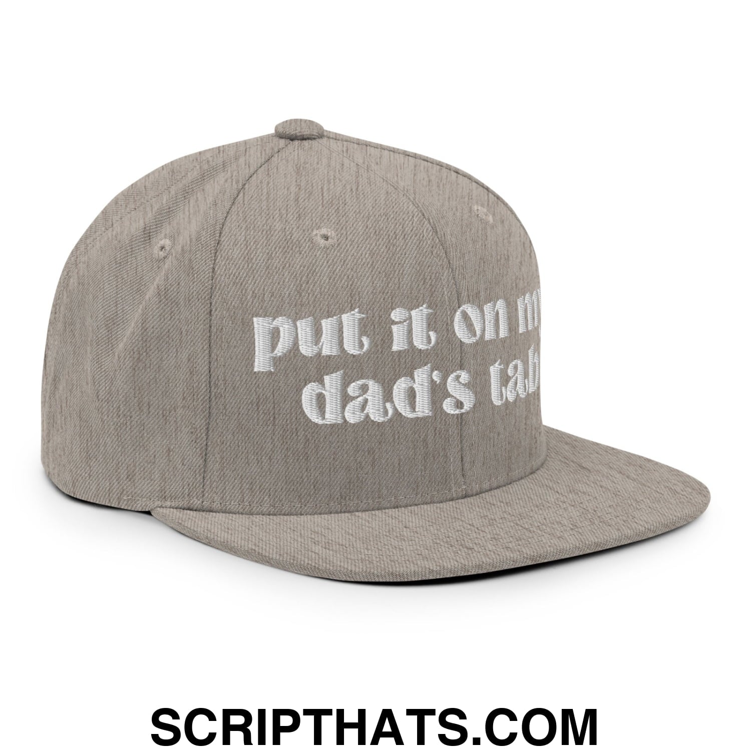 Put it on My Dad's Tab Embroidered Flat Brim Bill Snapback Hat Heather Grey