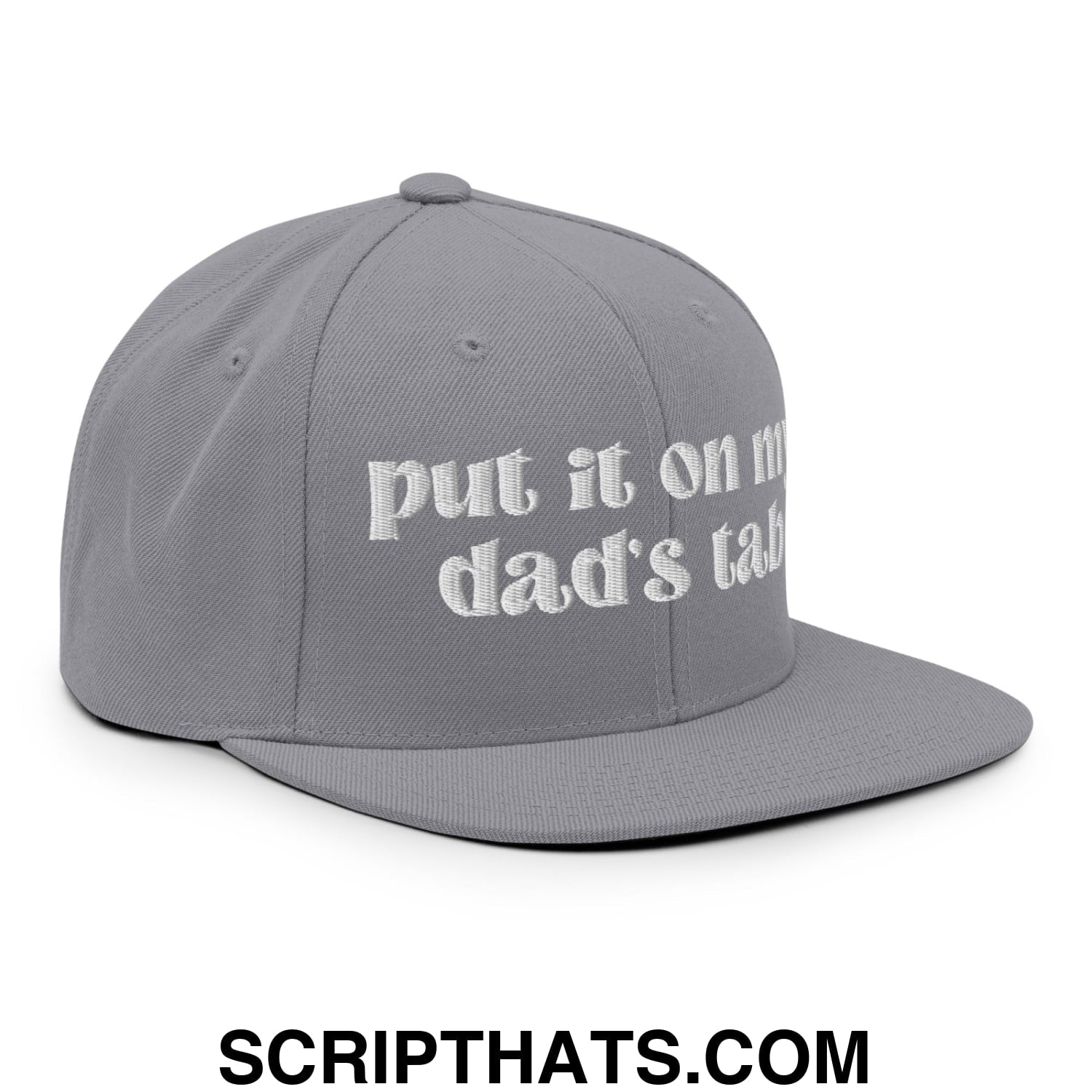 Put it on My Dad's Tab Embroidered Flat Brim Bill Snapback Hat Silver