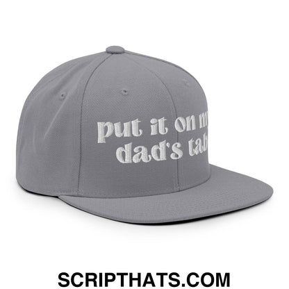 Put it on My Dad's Tab Embroidered Flat Brim Bill Snapback Hat Silver