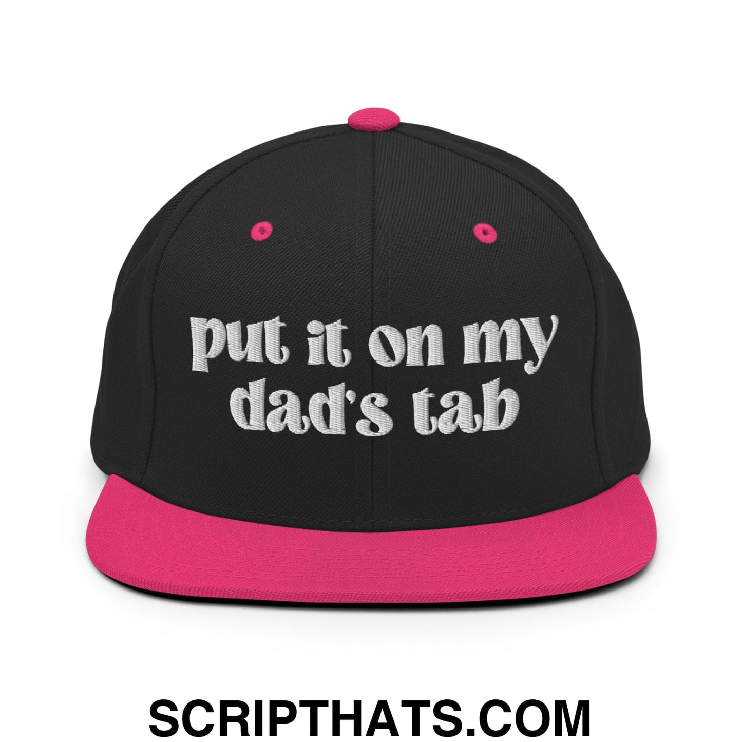 Put it on My Dad's Tab Embroidered Flat Brim Bill Snapback Hat Black Neon Pink