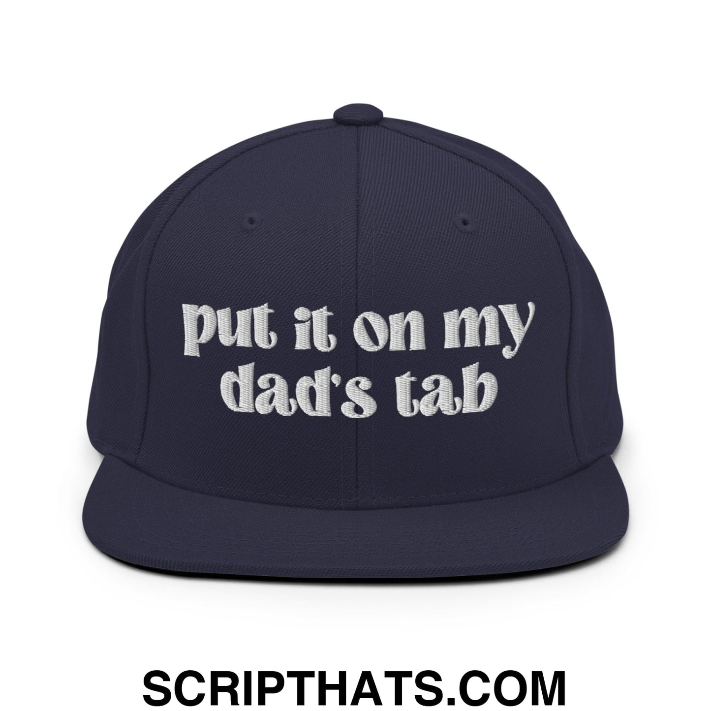 Put it on My Dad's Tab Embroidered Flat Brim Bill Snapback Hat Navy