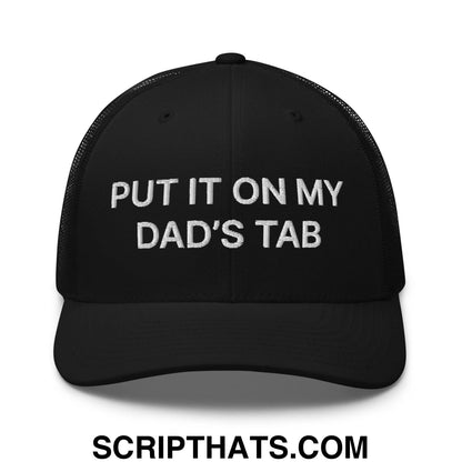 Put It on My Dad's Tab Embroidered Mesh Trucker Hat Black