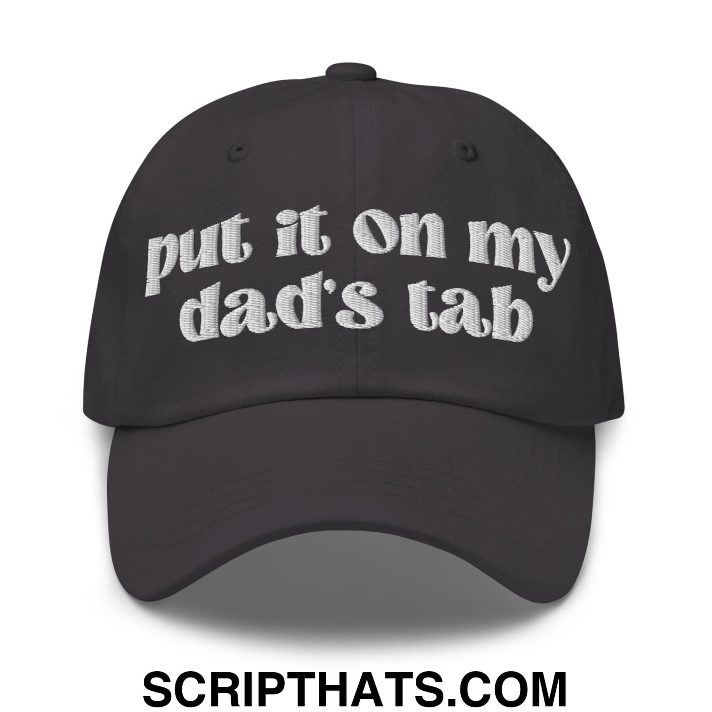 Put it on My Dad's Tab Embroidered Unstructured Dad Hat Dark Grey