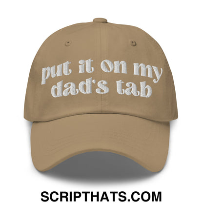 Put it on My Dad's Tab Embroidered Unstructured Dad Hat Khaki