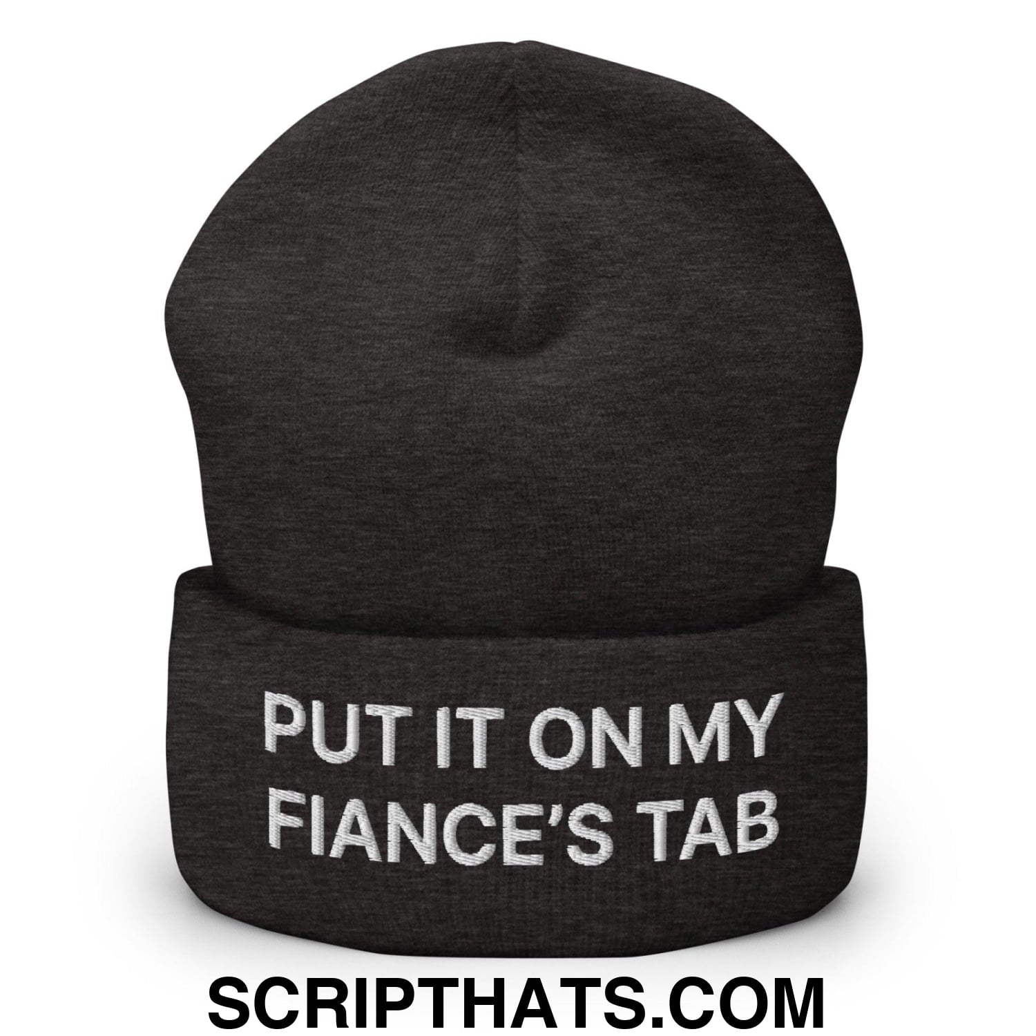 Put It on My Fiance's Tab Embroidered Knit Cuffed Beanie Dark Grey
