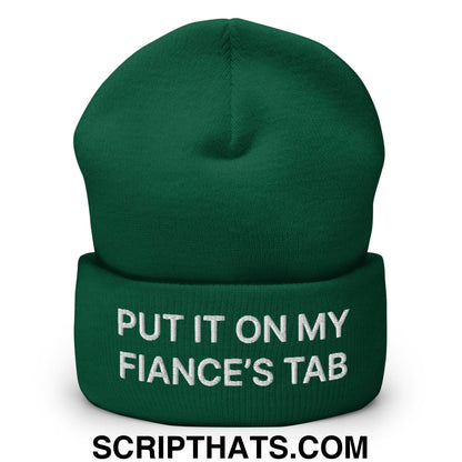 Put It on My Fiance's Tab Embroidered Knit Cuffed Beanie Spruce