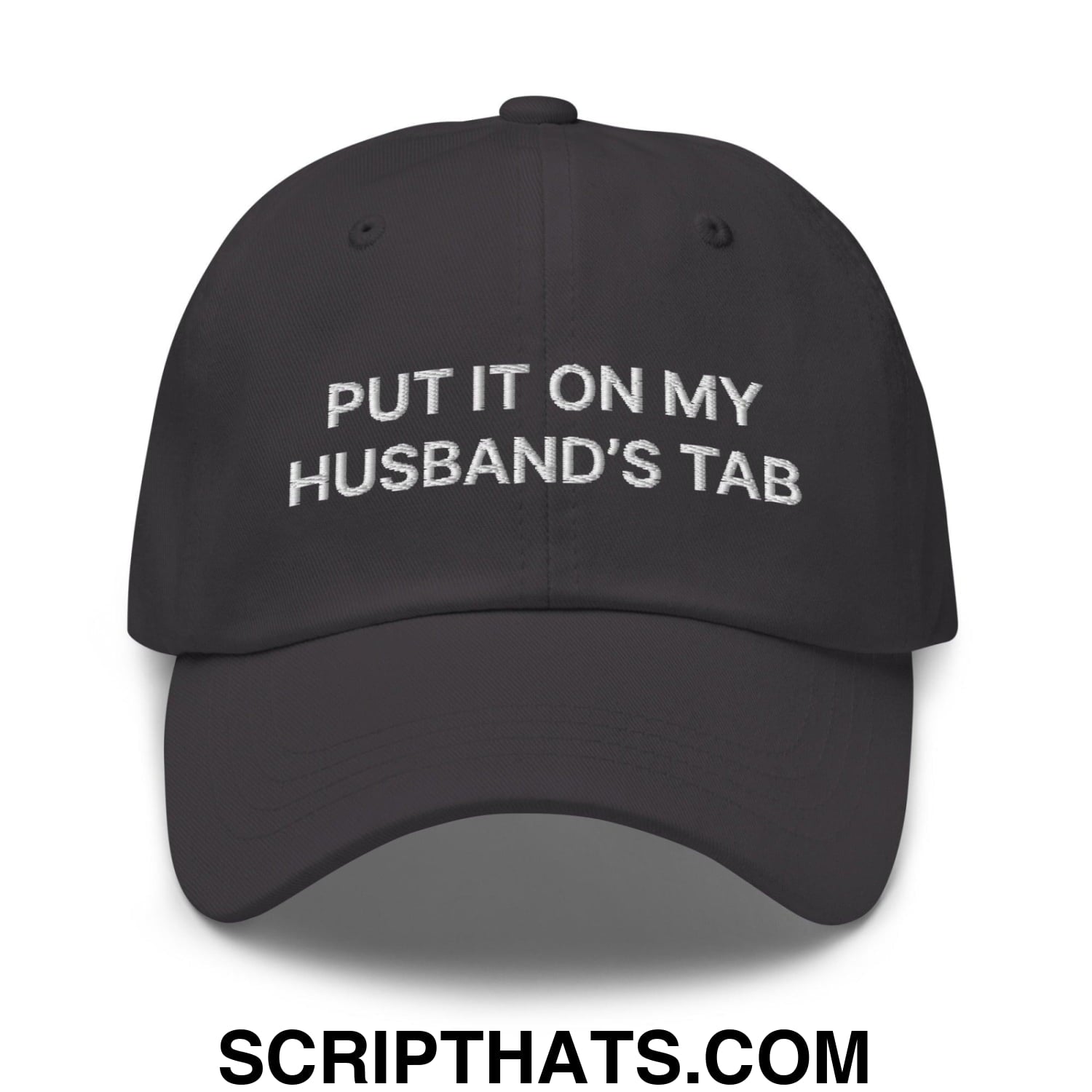 Put It On My Husband's Tab Dad Hat Dark Grey