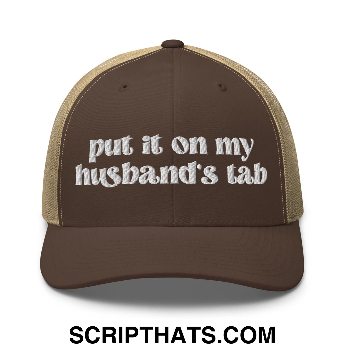 Put it on My Husband's Tab Embroidered Classic Mesh Trucker Hat Brown Khaki