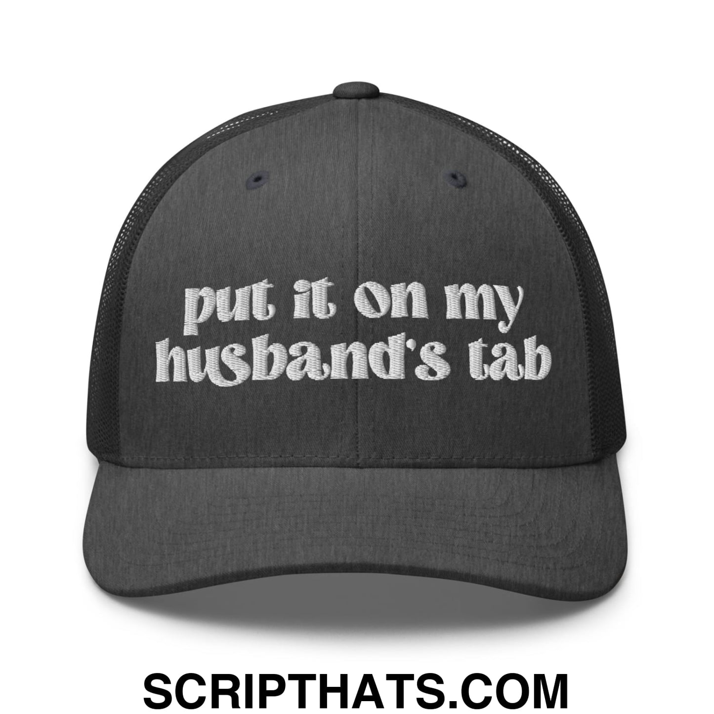 Put it on My Husband's Tab Embroidered Classic Mesh Trucker Hat Dark Heather Gray