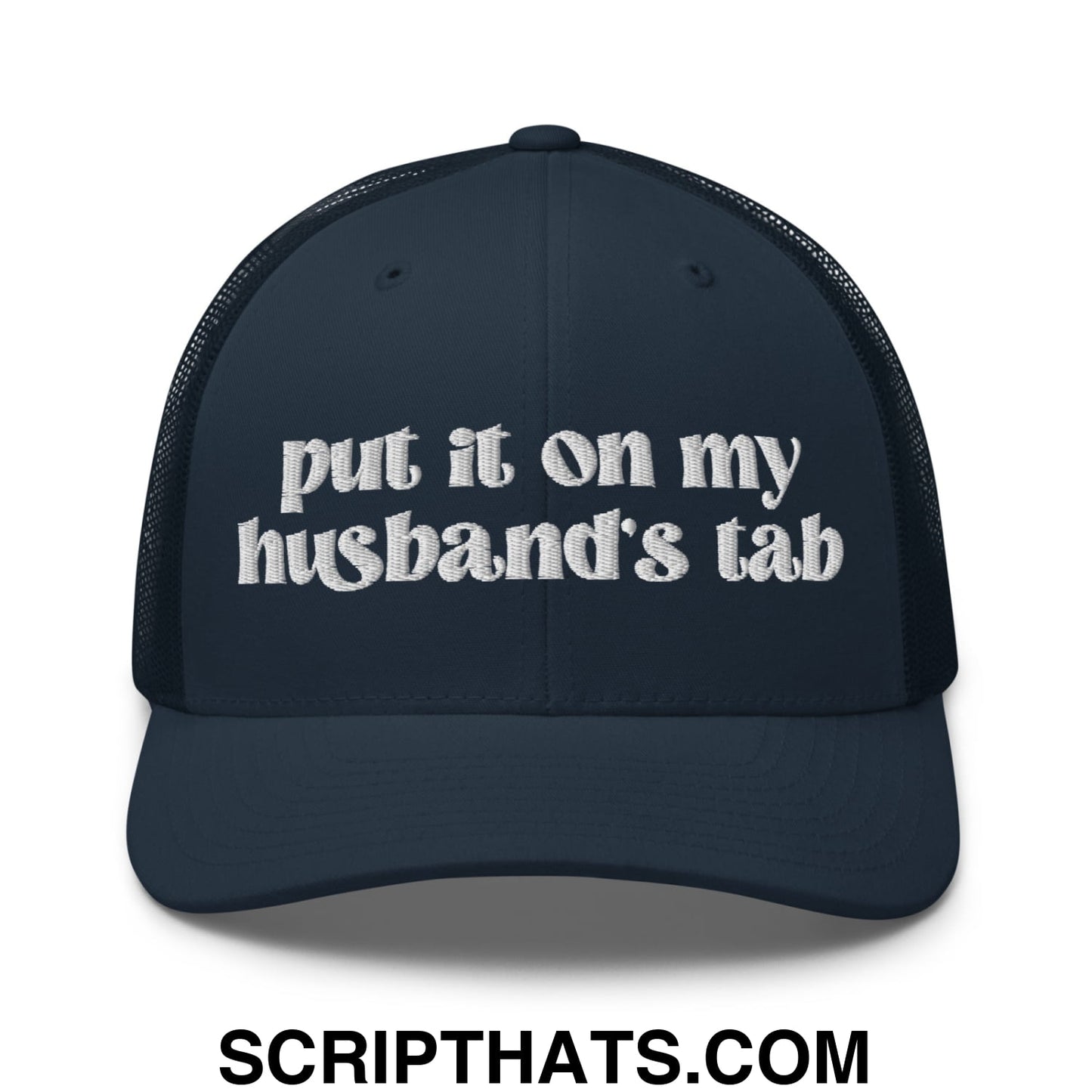 Put it on My Husband's Tab Embroidered Classic Mesh Trucker Hat Navy