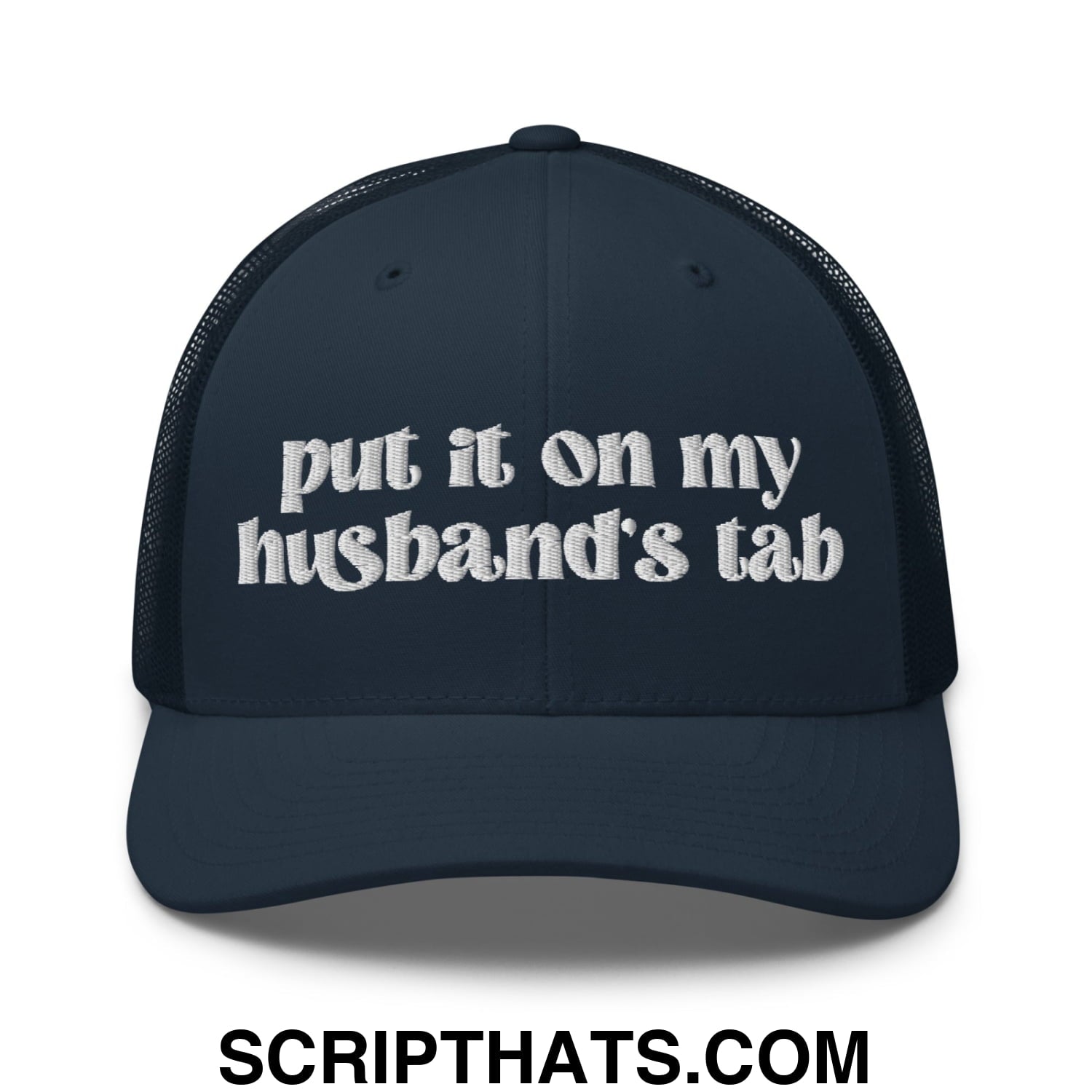 Put it on My Husband's Tab Embroidered Classic Mesh Trucker Hat Navy