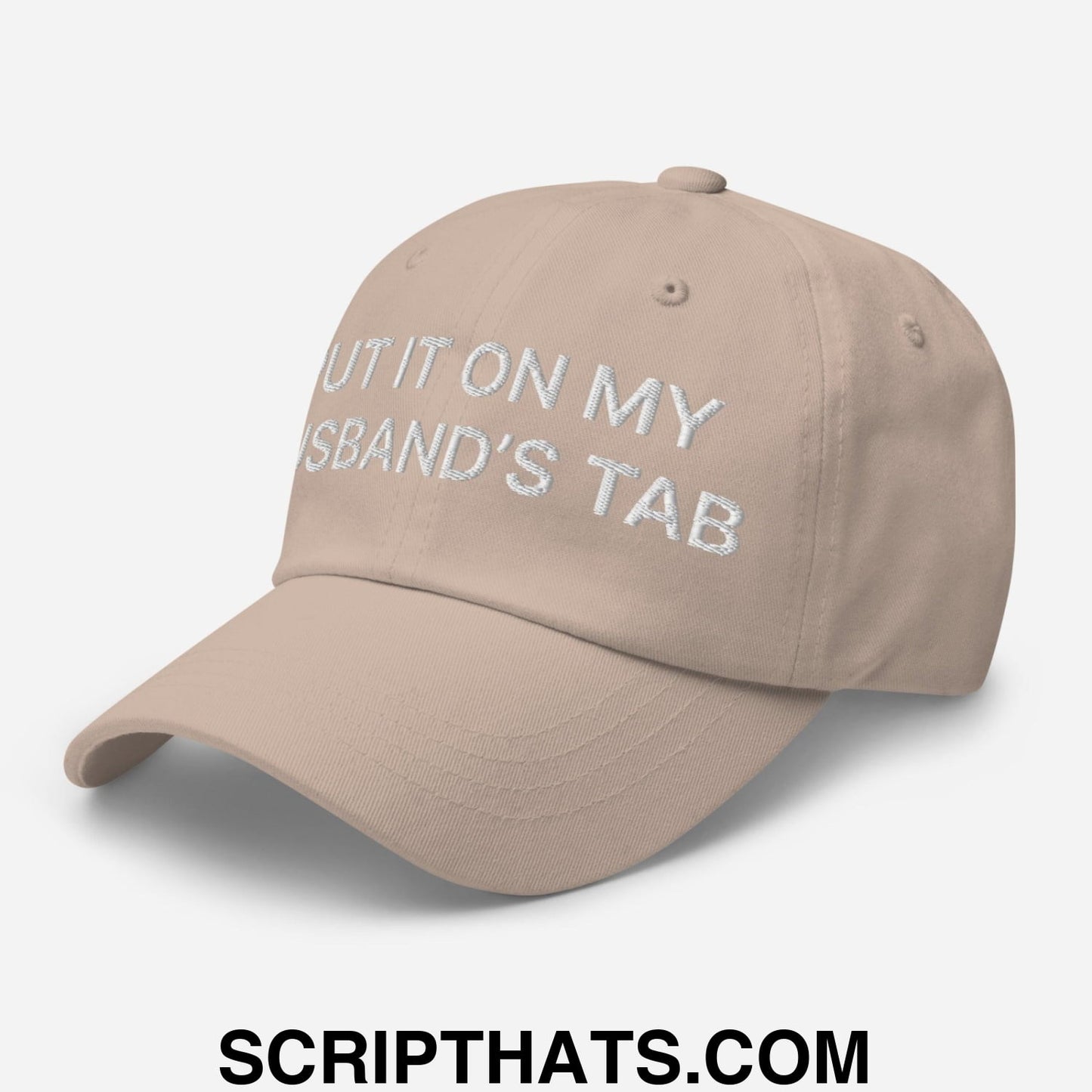 Put It on My Husband's Tab Embroidered Dad Hat Khaki