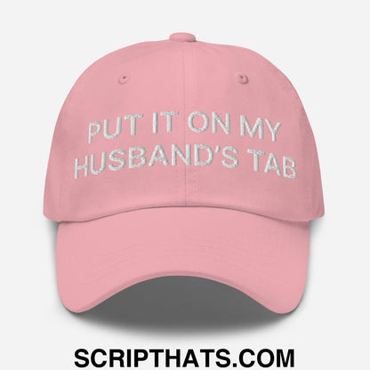 Put It on My Husband's Tab Embroidered Dad Hat Pink