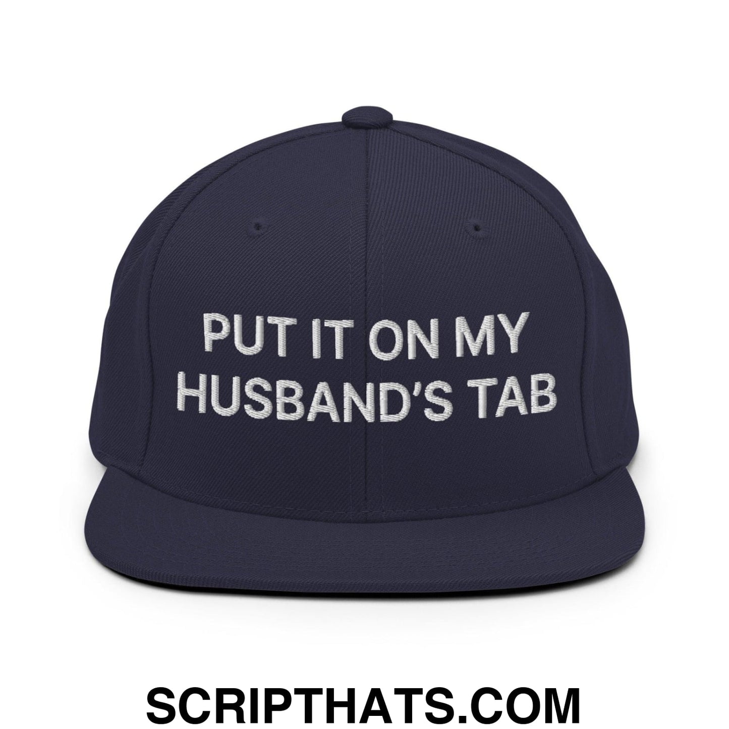 Put It on My Husband's Tab Embroidered Flat Bill Brim Snapback Hat Navy