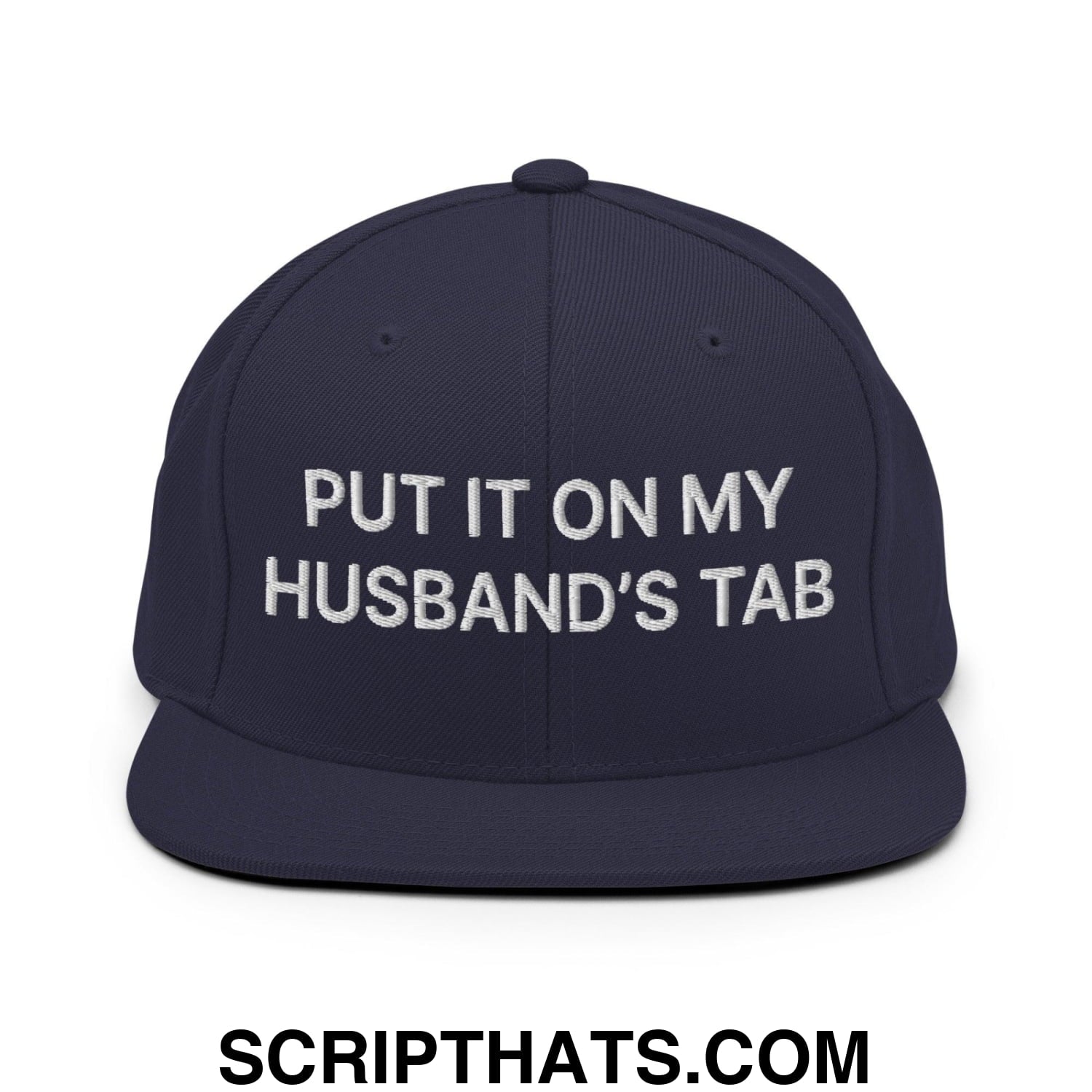 Put It on My Husband's Tab Embroidered Flat Bill Brim Snapback Hat Navy