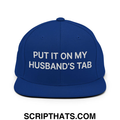 Put It on My Husband's Tab Embroidered Flat Bill Brim Snapback Hat Royal Blue