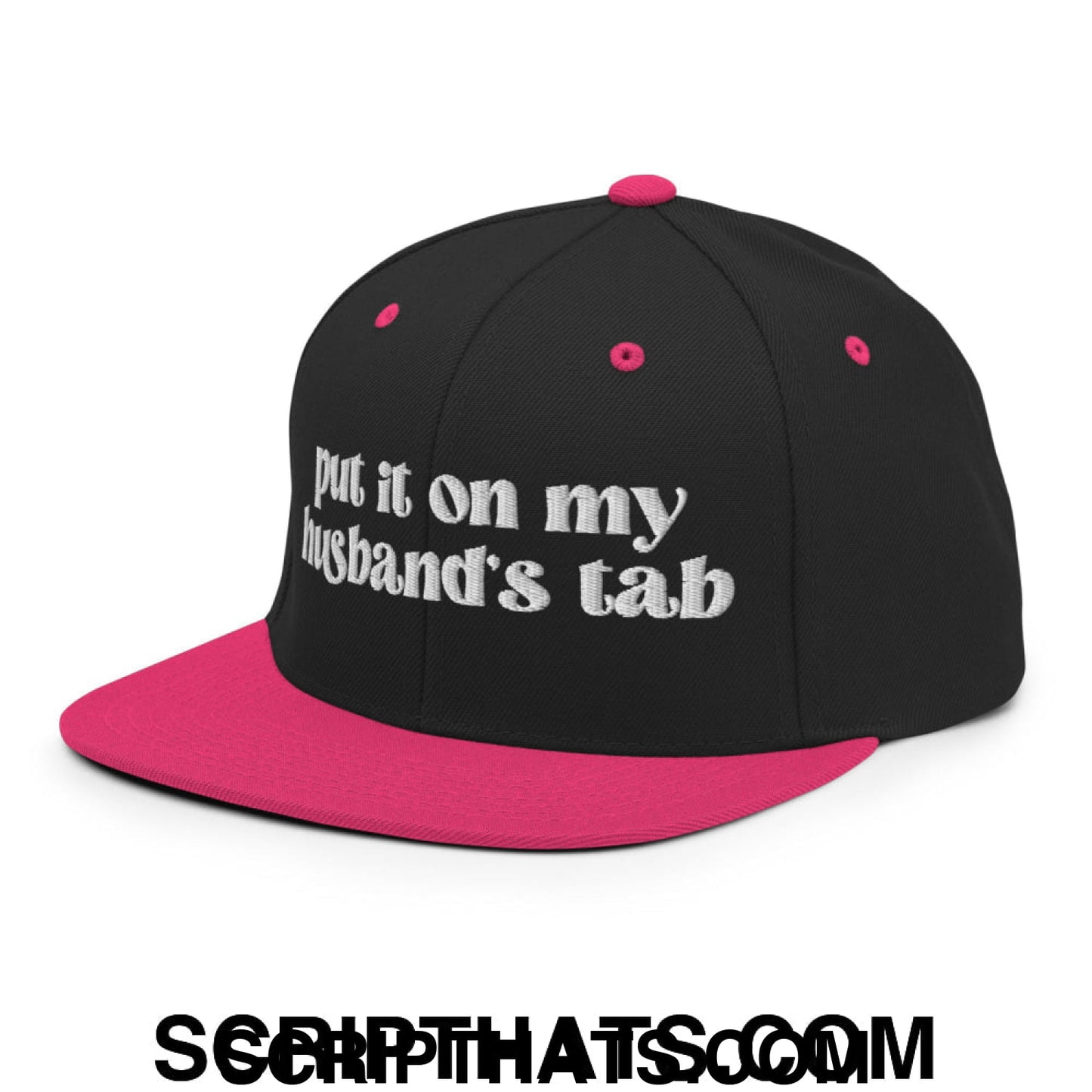 Put it on My Husband's Tab Embroidered Flat Brim Bill Snapback Hat Black Neon Pink