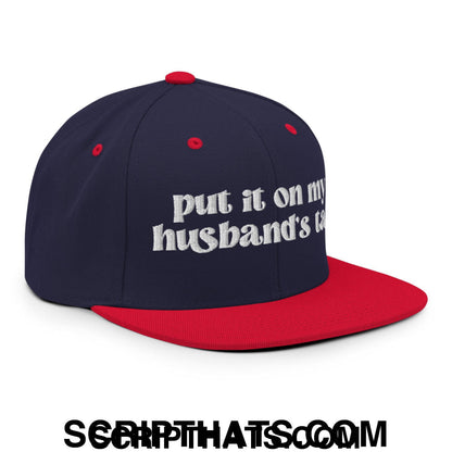 Put it on My Husband's Tab Embroidered Flat Brim Bill Snapback Hat Navy Red