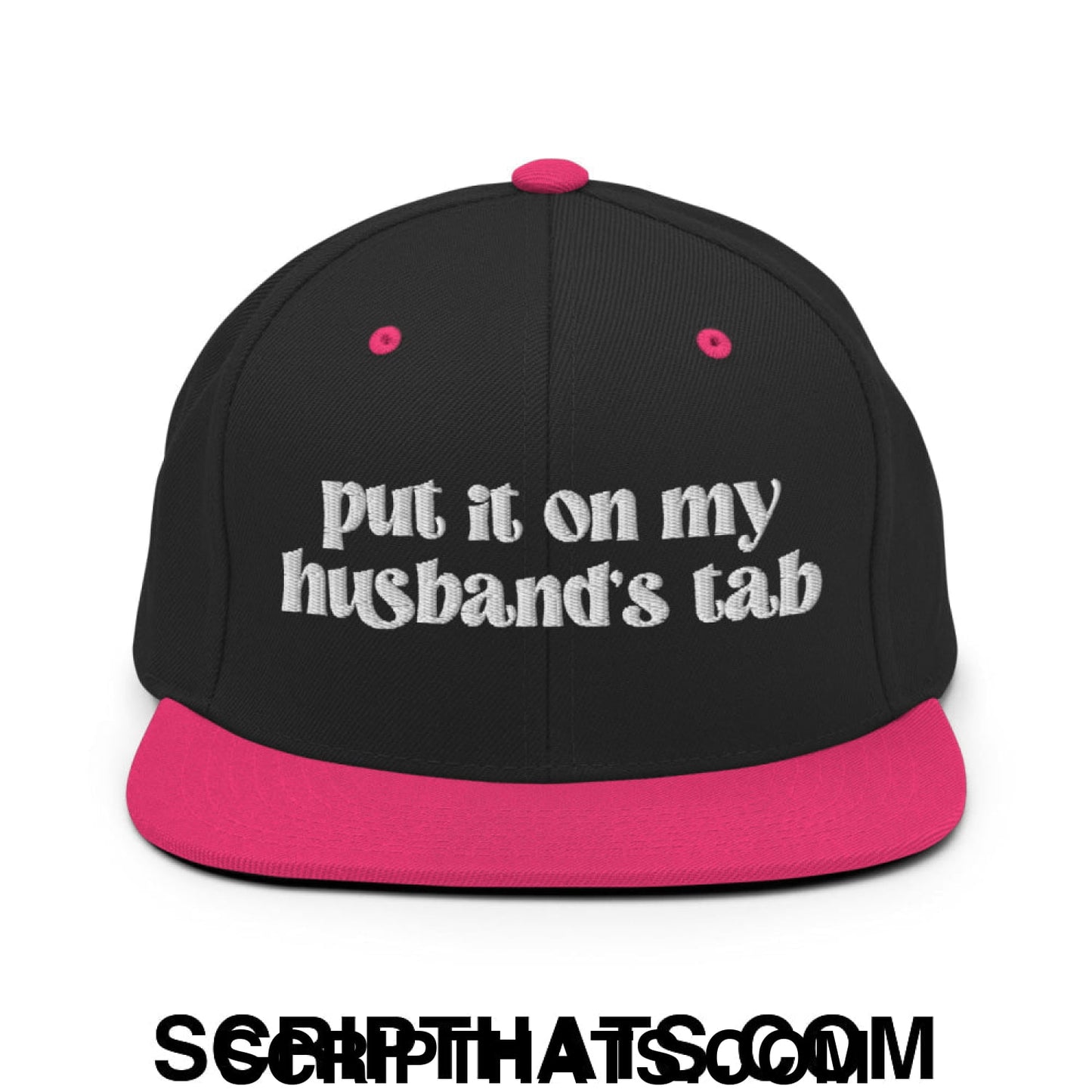 Put it on My Husband's Tab Embroidered Flat Brim Bill Snapback Hat Black Neon Pink