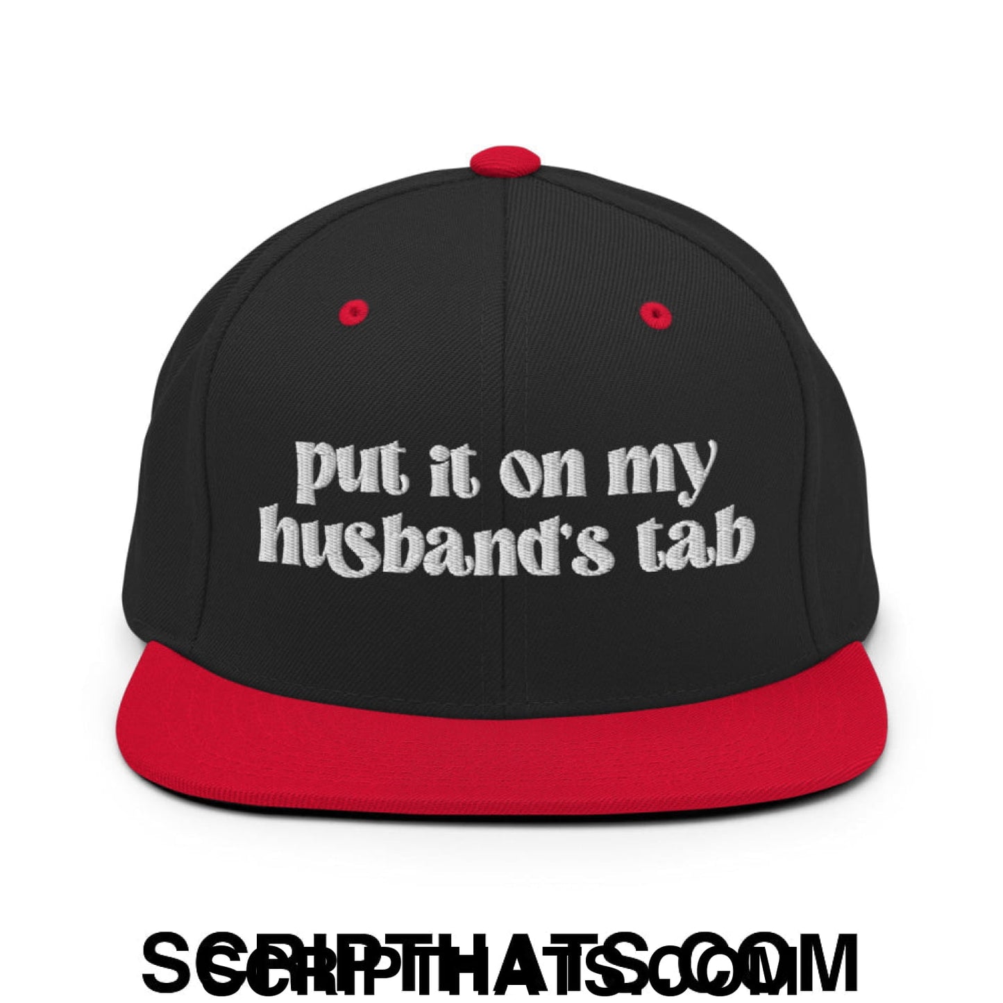 Put it on My Husband's Tab Embroidered Flat Brim Bill Snapback Hat Black Red