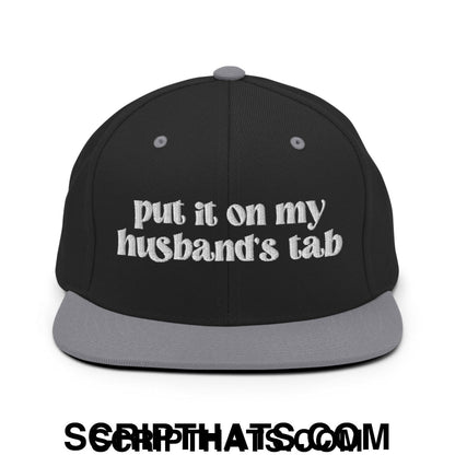 Put it on My Husband's Tab Embroidered Flat Brim Bill Snapback Hat Black Silver