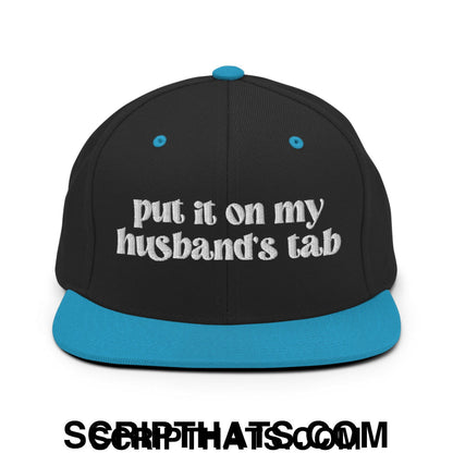 Put it on My Husband's Tab Embroidered Flat Brim Bill Snapback Hat Black Teal