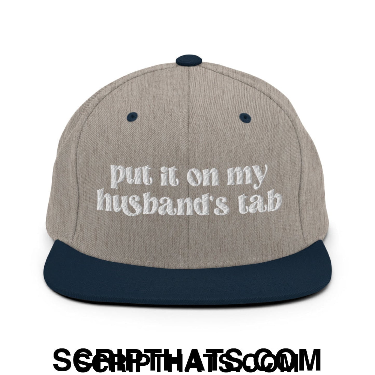 Put it on My Husband's Tab Embroidered Flat Brim Bill Snapback Hat Heather Grey Navy
