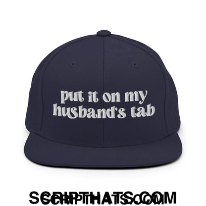 Put it on My Husband's Tab Embroidered Flat Brim Bill Snapback Hat Navy