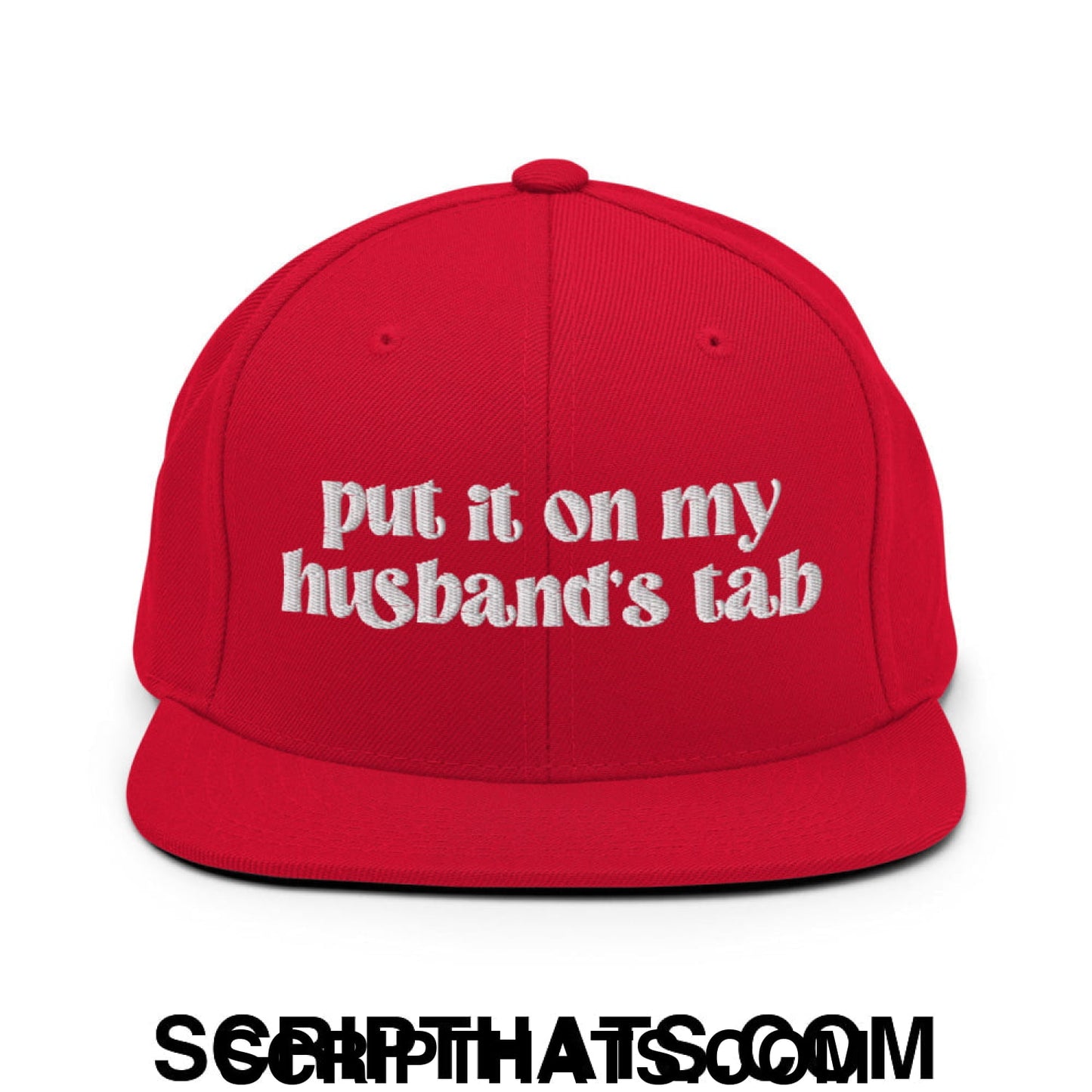 Put it on My Husband's Tab Embroidered Flat Brim Bill Snapback Hat Red