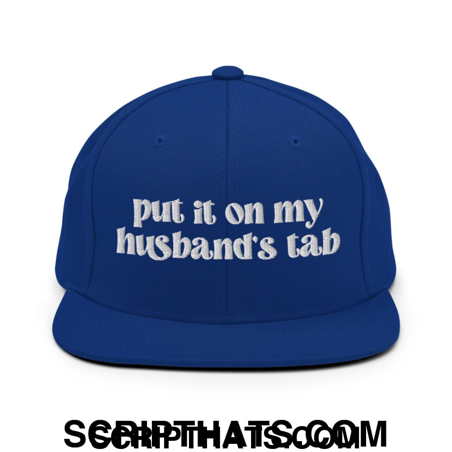 Put it on My Husband's Tab Embroidered Flat Brim Bill Snapback Hat Royal Blue