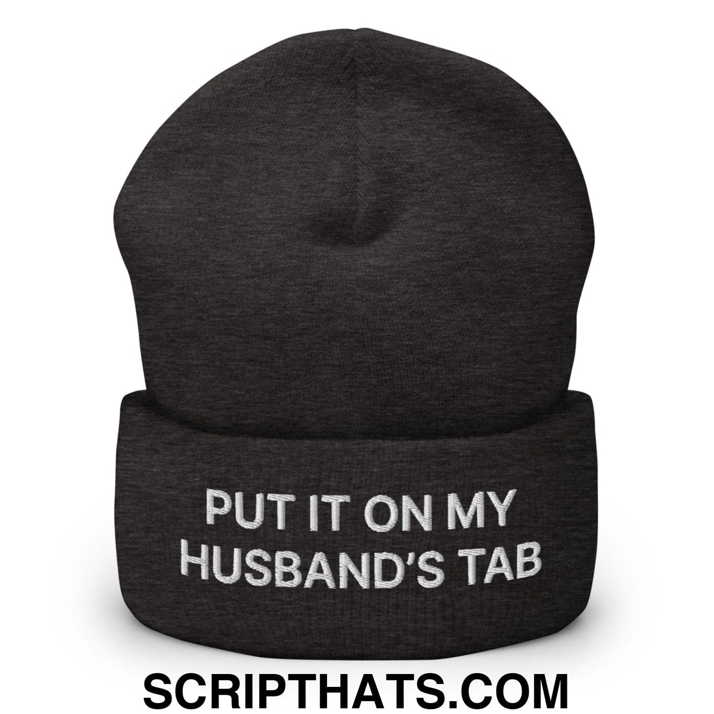 Put It on My Husband's Tab Embroidered Knit Cuffed Beanie Dark Grey