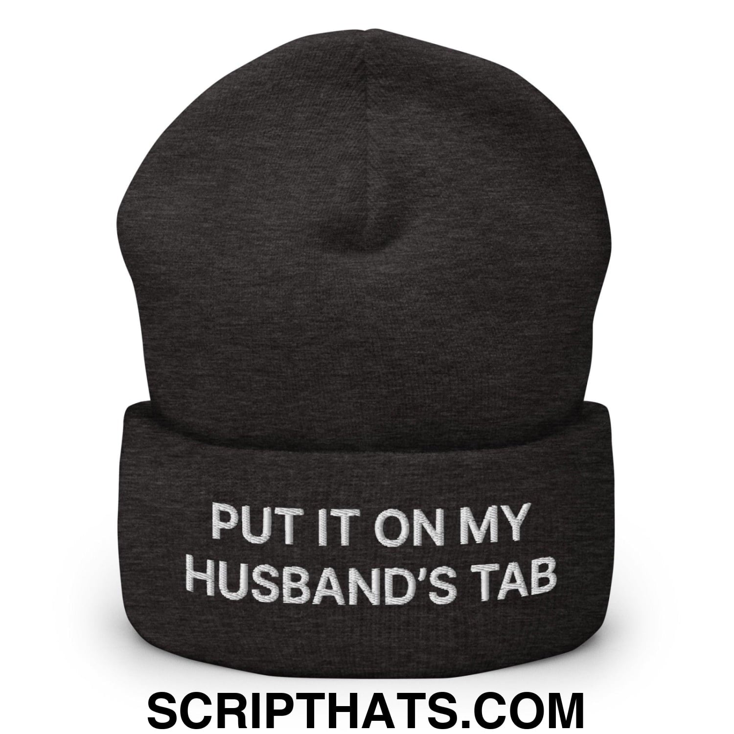 Put It on My Husband's Tab Embroidered Knit Cuffed Beanie Dark Grey