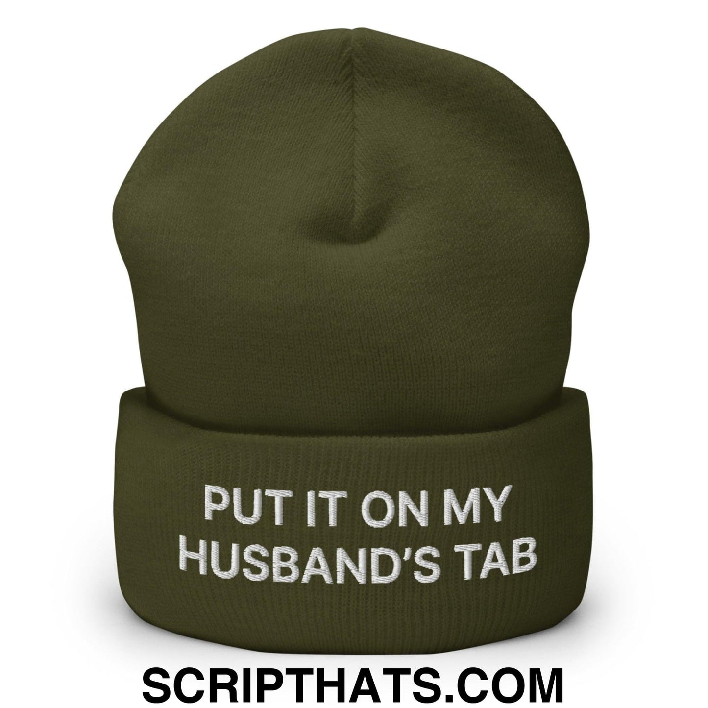 Put It on My Husband's Tab Embroidered Knit Cuffed Beanie Olive