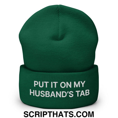 Put It on My Husband's Tab Embroidered Knit Cuffed Beanie Spruce