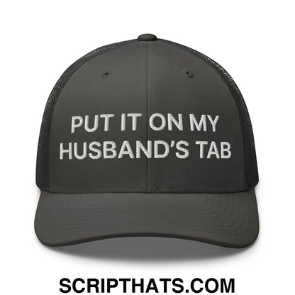 Put It on My Husband's Tab Embroidered Mesh Trucker Hat Charcoal